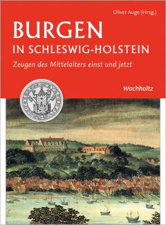 Oliver Auge: Burgen in Schleswig-Holstein