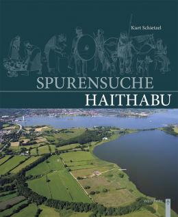 Kurt Schietzel: Spurensuche Haithabu