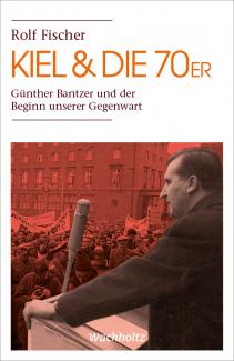 Rolf Fischer, Gesellschaft für Kieler Stadtgeschichte: Kiel & die 70er