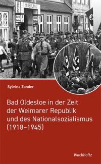 Sylvina Zander: Bad Oldesloe in der Zeit der Weimarer Republik und des Nationalsozialismus