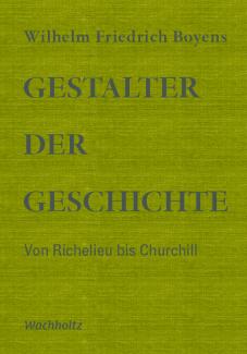 Wilhelm Friedrich Boyens: Gestalter der Geschichte