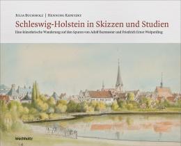 Julia Buchholz, Henning Repetzky, Historische Landeshalle für Schleswig-Holstein e.V.: Schleswig-Holstein in Skizzen und Studien