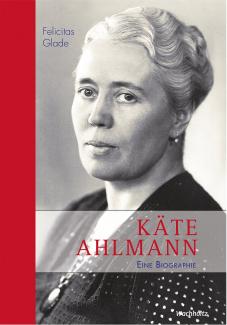 Felicitas Glade: Käte Ahlmann