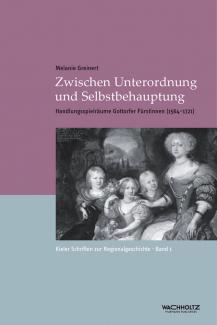 Melanie Greinert, Oliver Auge: Teilhabe an dynastischer Herrschaft zwischen Unterordnung und Selbstbehauptung
