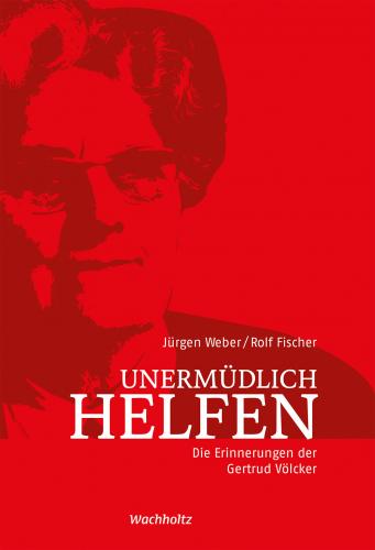 Rolf Fischer, Jürgen Weber: Unermüdlich helfen 