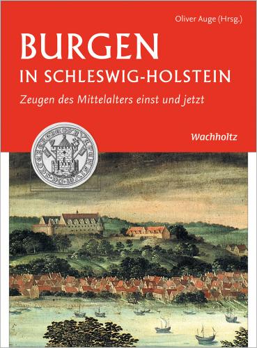 Oliver Auge: Burgen in Schleswig-Holstein Hardcover