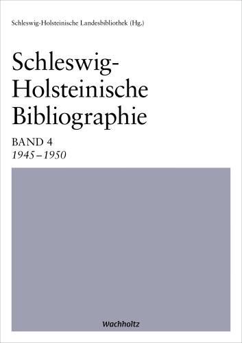 Schleswig-Holsteinische Landesbibliothek: Schleswig-Holsteinische Bibliographie Band 4