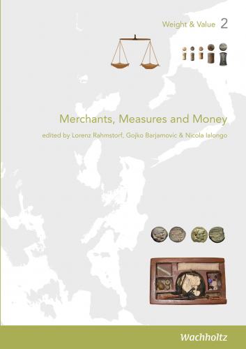 Lorenz Rahmstorf, Gojko Barjamovic, Nicola Ialongo: Merchants, Measures and Money Hardcover