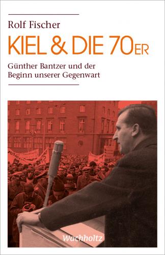 Rolf Fischer, Gesellschaft für Kieler Stadtgeschichte: Kiel & die 70er 