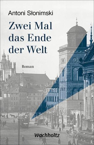 Antoni Słonimski, Michael Düring: Zwei Mal das Ende der Welt 