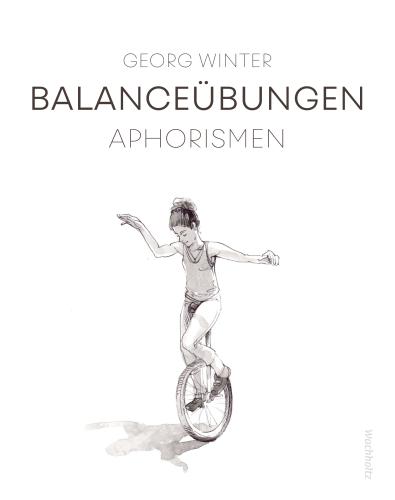Georg Winter: Balanceübungen. 