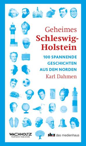 Karl Dahmen: Geheimes Schleswig-Holstein 