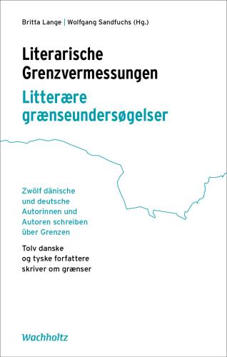 Britta Lange, Wolfgang Sandfuchs: Literarische Grenzvermessungen. Litterære grænseundersøgelser Digitalprodukt / E-Book